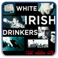 White Irish Drinkers